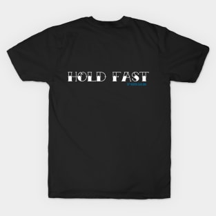 Hold Fast White T-Shirt